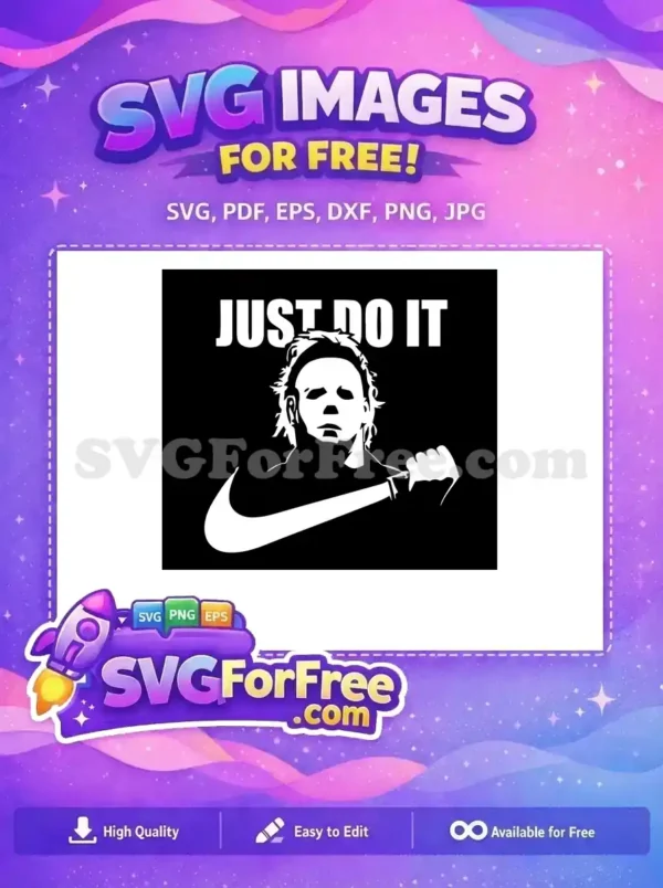 A free design showing Michael Myers holding a knife with a Nike swoosh and "JUST DO IT" text. Perfect free SVG.