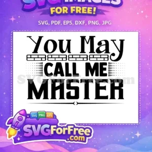 A bold, free SVG design featuring 'You May Call Me Master' text with decorative brick and dot patterns, perfect for free craft projects.