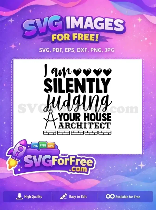 Dive into this free design for architects: "I am Silently Judging Your House Architect" with charming hearts and tools.