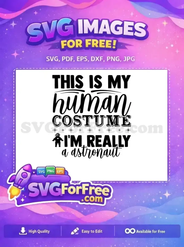 Free Astronaut Costume SVG Design – Funny Space Quote! Download this free astronaut costume SVG design with 'THIS IS MY human COSTUME I'M REALLY a astronaut' quote. A free, fun design!