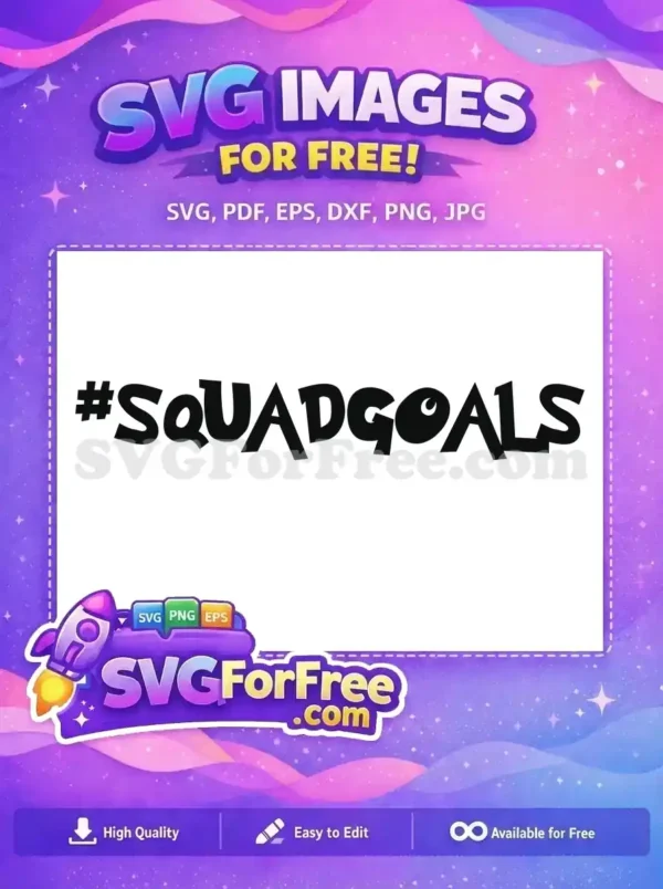 Free #SQUADGOALS SVG Design – Express Your Friendship Today! A dynamic black #SQUADGOALS text design on a white background, offering a free SVG for crafts and apparel. Perfect free design for friends.