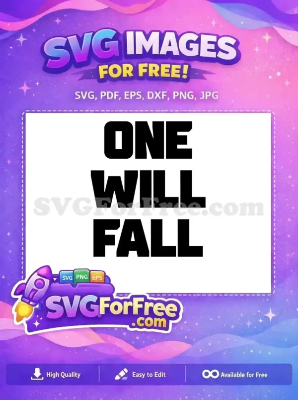Free 'ONE WILL FALL' SVG design featuring bold, uppercase black text on a clean white background. Perfect for impactful projects.