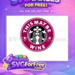 Free Starbucks Wine Logo Free Funny Mom This Free SVG - Instant Download