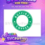 Free But First Coffee Free Starbucks Style Green Free SVG - Instant Download
