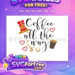 Free Coffee All Way Free Starbucks Brown Cup Free SVG - Instant Download