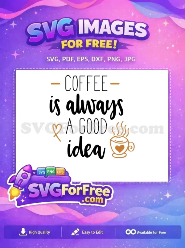 Free Coffee Quote Free Always Good Idea Starbucks Free SVG Free Coffee Quote Free Always Good Idea Starbucks Free SVG