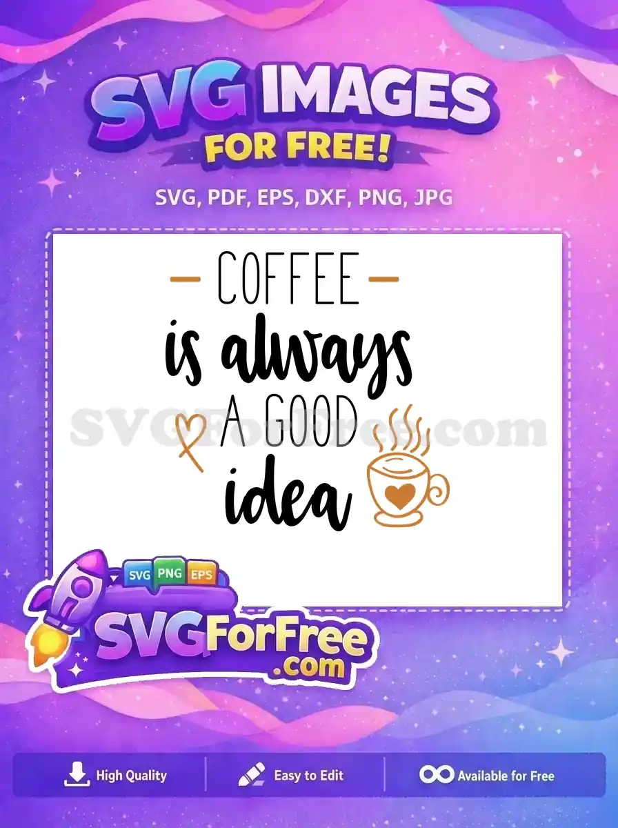 Free Coffee Quote Free Always Good Idea Starbucks Free SVG