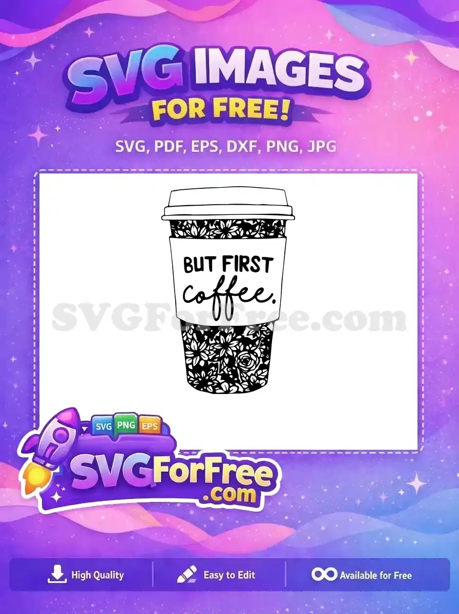 Free Floral Starbucks Free But First Coffee Free SVG 2