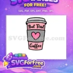 Free Pink Coffee Cup Free But First Coffee Free SVG - Instant Download