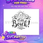 Free Summer Relaxing Free Beach Quote Summer Free SVG - Instant Download