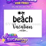 Free Beach Vacation Free Summer Quotes Free SVG - Instant Download