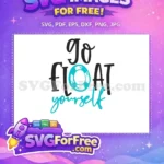 Free Turquoise Lifebuoy Free Go Float Yourself Quote Free SVG - Instant Download