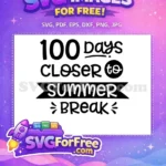 Free 100 Days Free Closer Summer Break Design Free SVG - Instant Download