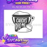 Free Chicks Dig Me Free Sand Bucket Summer Free SVG - Instant Download