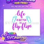 Free Summer Vibes Free Life Better Flipflops Summer Free SVG - Instant Download