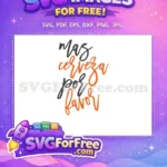 Free Mas Cerveza Free Por Favor Summer Free SVG - Instant Download