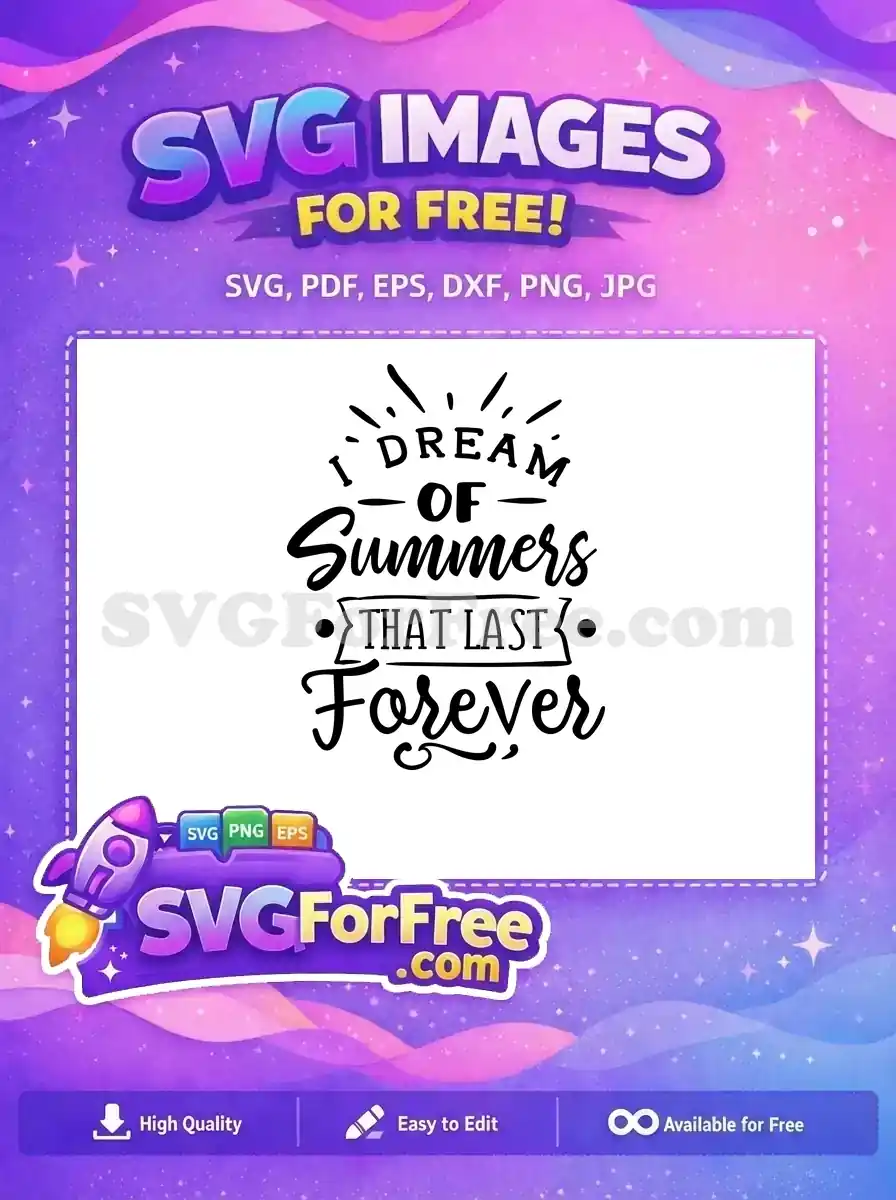 Free Dream Summer Free Forever Summer Quote Free SVG