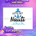 Free Blue Anchor Free Summer Waves Let's Get Nauti Free SVG - Instant Download