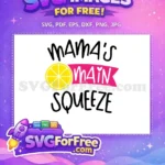Free Mama Lemon Free Main Squeeze Summer Free SVG - Instant Download