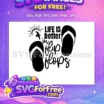 Free Life Better Summer Free Flip Flops Quote Free SVG - Instant Download