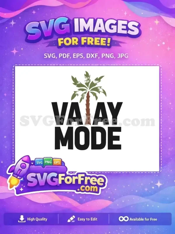 Free Vacay Mode Palm Tree Free Summer Quotes Free SVG Free Vacay Mode Palm Tree Free Summer Quotes Free SVG