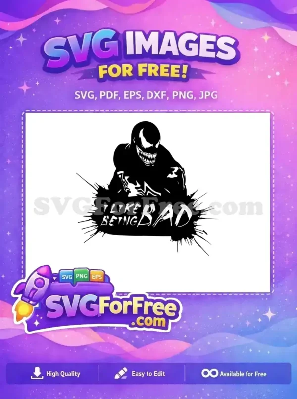 Free Sharp Teeth Free Symbiote Venom I Like Being Bad Free SVG