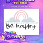 Free Pink Rainbow Free Clouds Be Happy Sweet Baby Free SVG - Instant Download