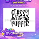 Free Classy Mother Free Pupper T shirt Free SVG - Instant Download