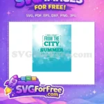 Free Summer Holidays from City Free T-shirt Design Free SVG - Instant Download