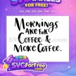Free Mornings Lettering Free Coffee Quote T shirt Free SVG - Instant Download