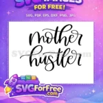 Free Mother Quote Free Hustler Quote T shirt Free SVG - Instant Download