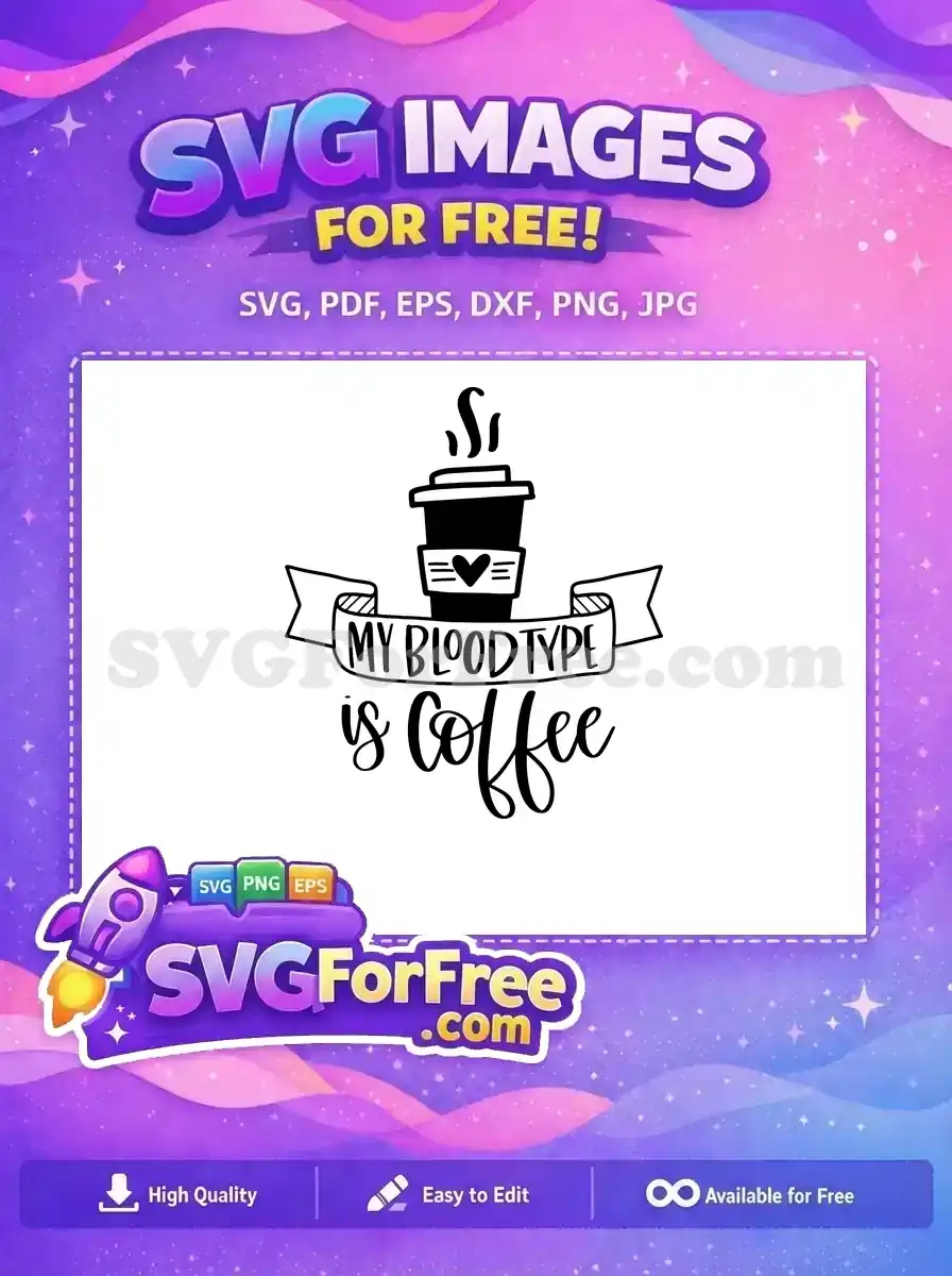Free Coffee Cup Free My Blood Type Quote Free SVG