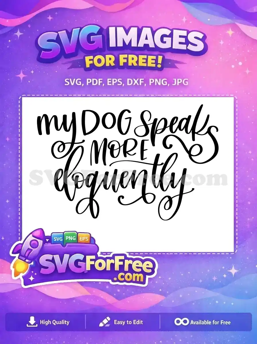 Free Dog Speaks Free Eloquently Quote Free SVG