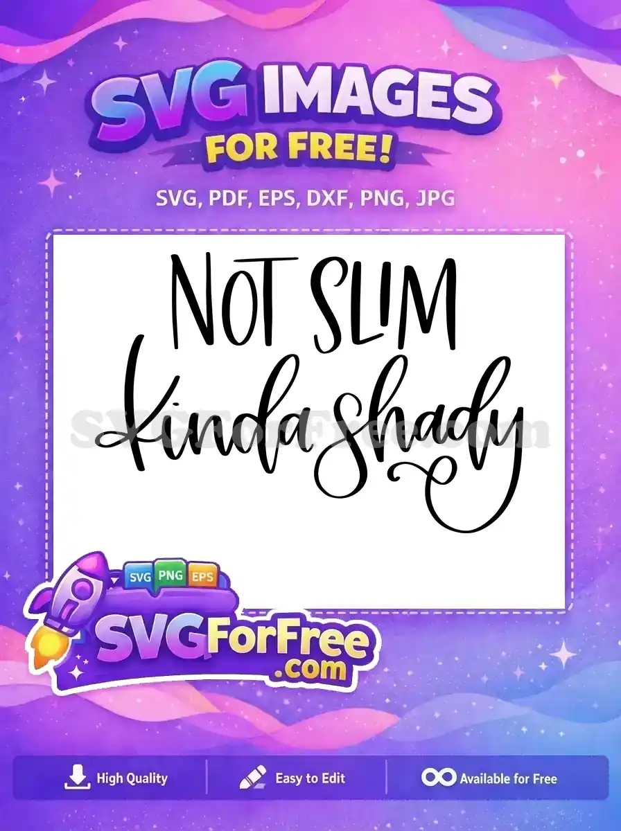 Free Not Slim Free Kinda Shady T shirt Free SVG