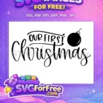 Free Ornament Detail Free Calligraphy Text Our First Christmas Free SVG - Instant Download