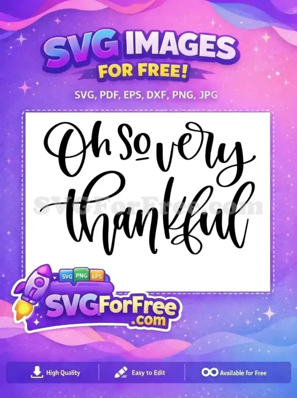 Free Oh So Very Free Thankful Quote Thanksgiving Free SVG