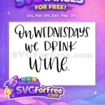 Free Wednesday Quote Free Wine Saying T shirt Free SVG - Instant Download