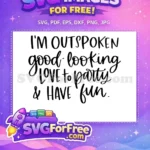 Free Outspoken Good Looking Free Love To Party Phrase Free SVG - Instant Download