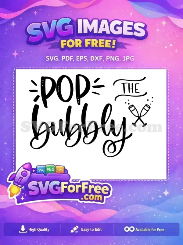 Free Pop Bubbly Quote Free Toasting Glasses The Free SVG Free Pop Bubbly Quote Free Toasting Glasses The Free SVG