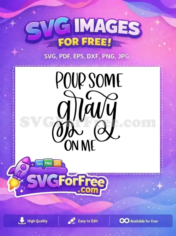 Free Pour Some Free Gravy Design Thanksgiving Free SVG