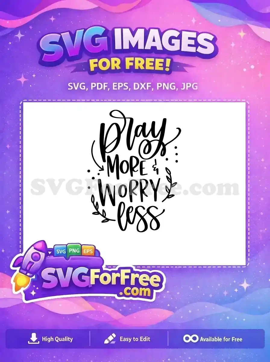 Free Pray More Free Worry Less T shirt Free SVG