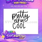 Free Pretty Lettering Free Elfin Cool Quote Free SVG - Instant Download