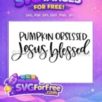 Free Pumpkin Obsessed Free Jesus Blessed T shirt Free SVG - Instant Download