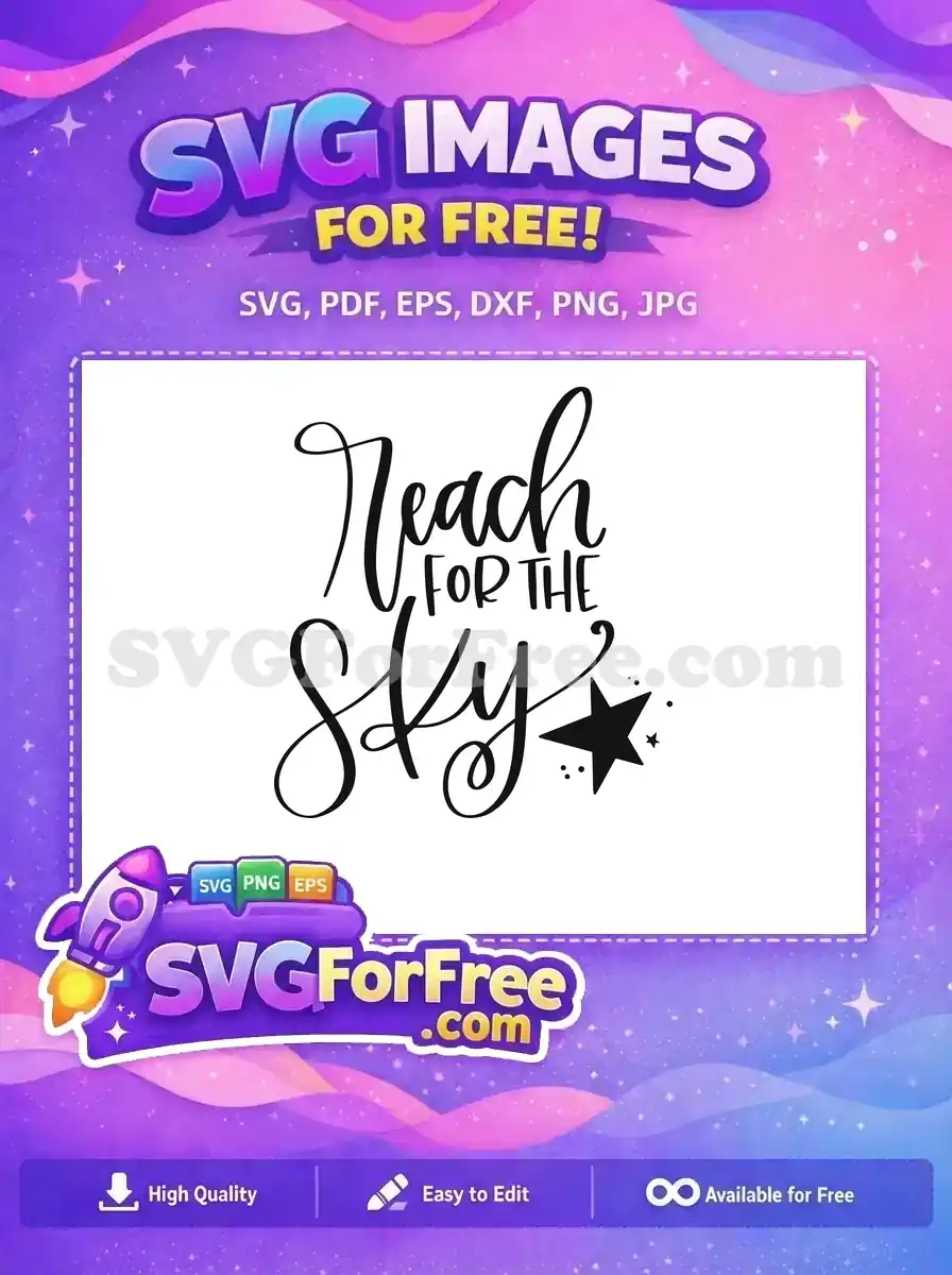 Free Reach For The Sky Free Star Graphic Design Free SVG