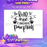 Free Pawprints Road Free Heart T shirt Quotes Free SVG - Instant Download