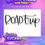 Free Roadtrip Design Free T shirt Quotes Free SVG - Instant Download
