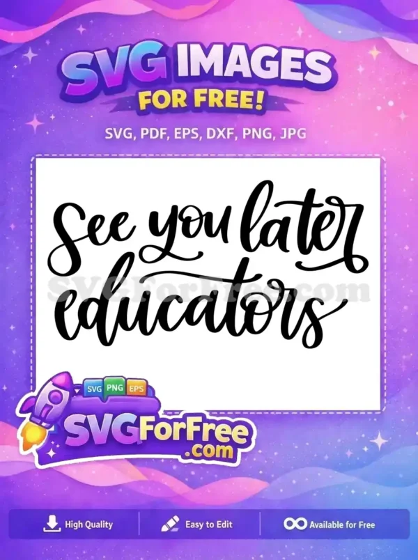 Free Cursive See You Free Later Educators Quote Free SVG