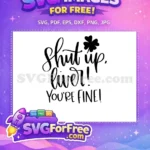 Free Shut Up Liver Free Clover Decor St Patricks Free SVG - Instant Download