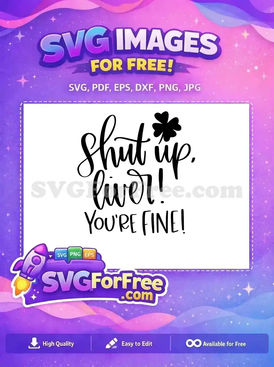 Free Shut Up Liver Free Clover Decor St Patricks Free SVG