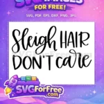Free Sleigh Hair Free Dont Care Christmas Free SVG - Instant Download